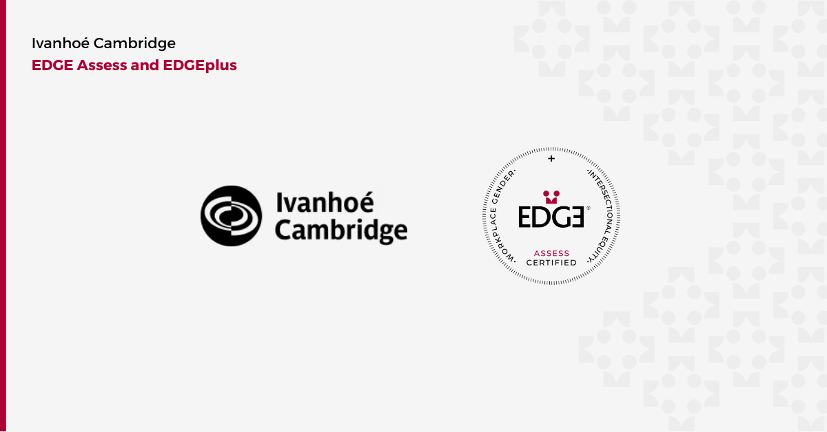 Ivanhoé Cambridge attains EDGE Assess and EDGEplus Certification EDGE