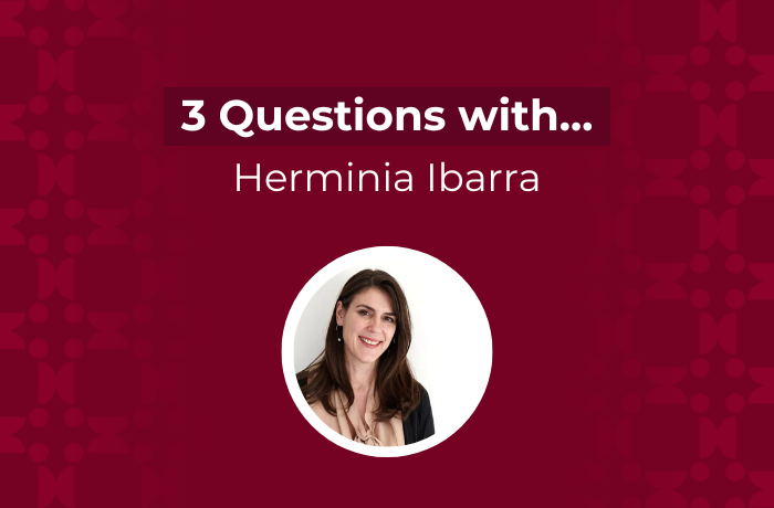 3 Questions with Prof. Herminia Ibarra